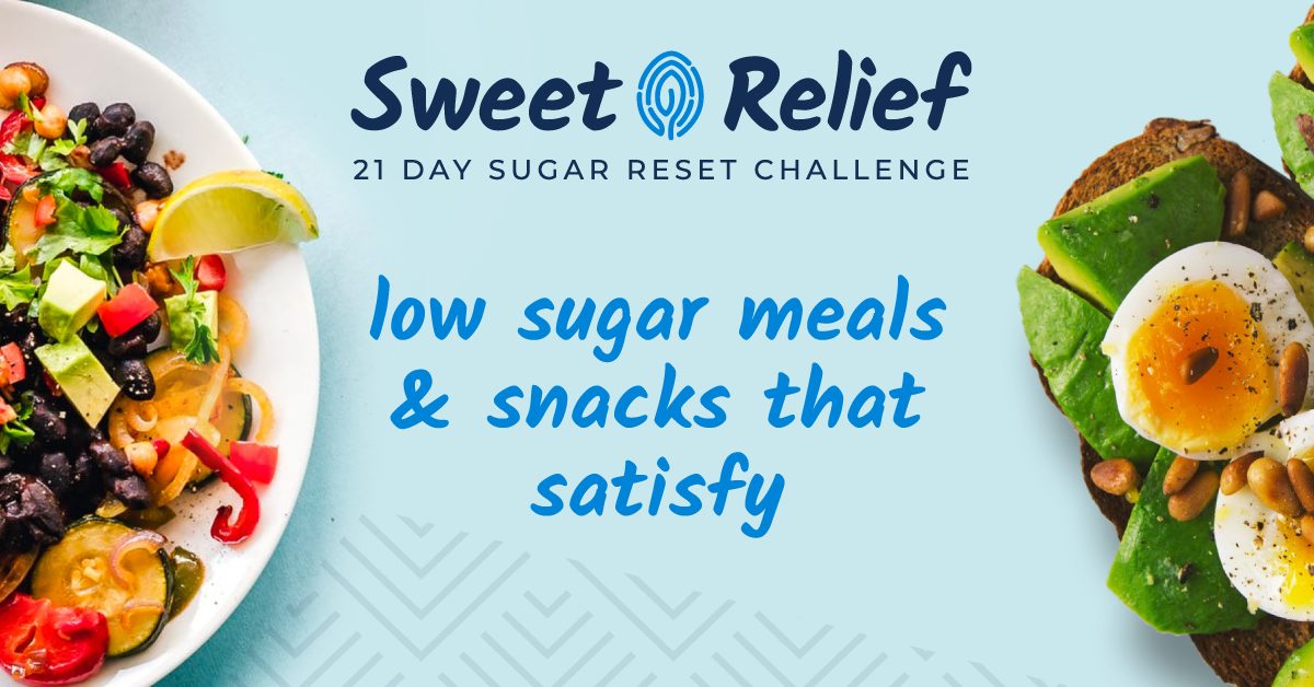 choosing low sugar meals & snacks that satisfy